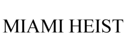MIAMI HEIST