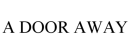 A DOOR AWAY