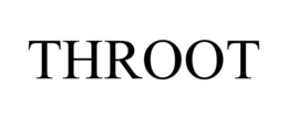 THROOT