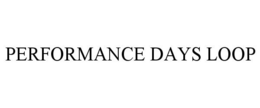 PERFORMANCE DAYS LOOP