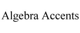 ALGEBRA ACCENTS