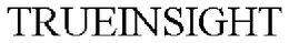 TRUEINSIGHT