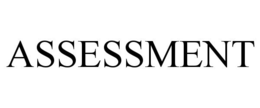 ASSESSMENT