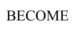BECOME