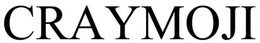 CRAYMOJI