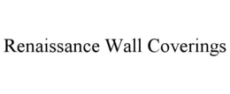 RENAISSANCE WALL COVERINGS