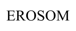 EROSOM