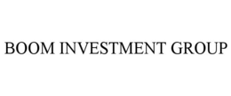 BOOM INVESTMENT GROUP