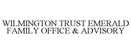 WILMINGTON TRUST EMERALD FAMILY OFFICE & ADVISORY