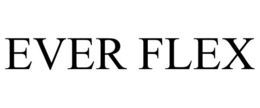 EVER FLEX