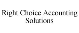 RIGHT CHOICE ACCOUNTING SOLUTIONS