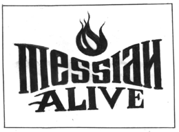 MESSIAH ALIVE