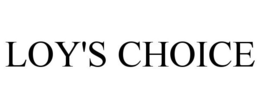 LOY'S CHOICE