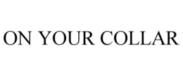 ON YOUR COLLAR
