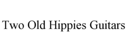 TWO OLD HIPPIES GUITARS