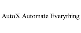 AUTOX AUTOMATE EVERYTHING