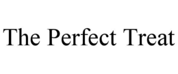 THE PERFECT TREAT