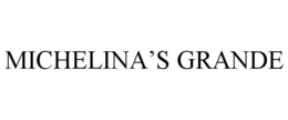 MICHELINA'S GRANDE