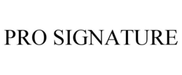 PRO SIGNATURE