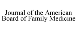 JOURNAL OF THE AMERICAN BOARD OF FAMILY MEDICINE