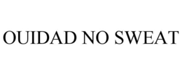 OUIDAD NO SWEAT