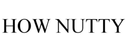 HOW NUTTY