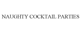 NAUGHTY COCKTAIL PARTIES