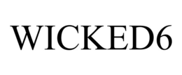 WICKED6