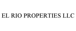 EL RIO PROPERTIES LLC