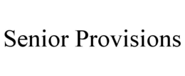 SENIOR PROVISIONS