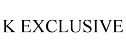 K EXCLUSIVE