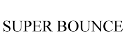 SUPER BOUNCE