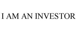 I AM AN INVESTOR