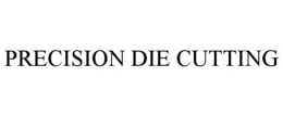 PRECISION DIE CUTTING