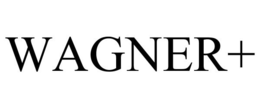 WAGNER+
