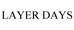LAYER DAYS