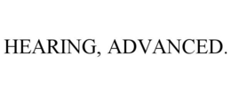 HEARING, ADVANCED.
