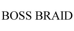 BOSS BRAID