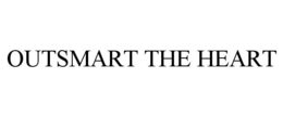 OUTSMART THE HEART
