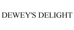 DEWEY'S DELIGHT