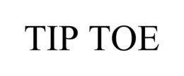 TIP TOE