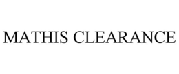 MATHIS CLEARANCE