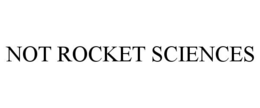 NOT ROCKET SCIENCES