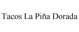 TACOS LA PIÑA DORADA