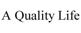 A QUALITY LIFE