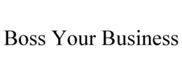 BOSS YOUR BUSINESS