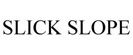 SLICK SLOPE