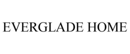 EVERGLADE HOME