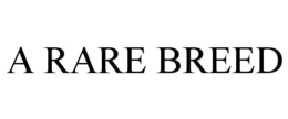 A RARE BREED