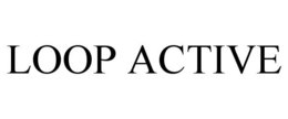 LOOP ACTIVE